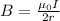 B= \frac{\mu_0 I}{2r}