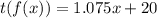 t(f(x)) = 1.075x + 20