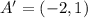 A' = (-2,1)