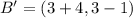 B'= (3+4,3-1)