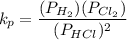 $k_p=\frac{(P_{H_2})(P_{Cl_{2}})}{(P_{HCl})^2}$