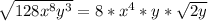 \sqrt{128x^8y^3} = 8 * x^4 * y * \sqrt{2y}