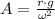 A = \frac{r\cdot g}{\omega^{2}}