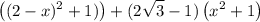 \displaystyle \left((2-x)^2 + 1)\right) + (2\sqrt{3} - 1 ) \left(x^2 + 1\right)