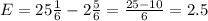 E = 25\frac{1}{6} - 2\frac{5}{6} = \frac{25 - 10}{6} = 2.5