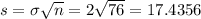 s = \sigma\sqrt{n} = 2\sqrt{76} = 17.4356