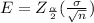 E = Z_{\frac{\alpha}{2} }(\frac{\sigma}{\sqrt{n} } )