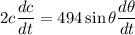 \displaystyle 2c\frac{dc}{dt} = 494\sin\theta \frac{d\theta}{dt}