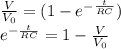 \frac{V}{V_{0}} = (1 - e^{-\frac{t}{RC} } )\\e^{-\frac{t}{RC} } = 1 - \frac{V}{V_{0}}