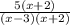 \frac{5(x+2)}{(x-3)(x+2)}