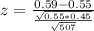 z = \frac{0.59 - 0.55}{\frac{\sqrt{0.55*0.45}}{\sqrt{507}}}