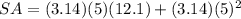 SA=(3.14)(5)(12.1)+(3.14)(5)^2