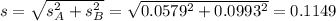 s = \sqrt{s_A^2 + s_B^2} = \sqrt{0.0579^2 + 0.0993^2} = 0.1149