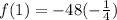 f(1)=-48(-\frac{1}{4} )