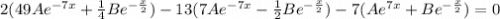 2(49Ae^{-7x} + \frac{1}{4}Be^{-\frac{x}{2}}) - 13(7Ae^{-7x} - \frac{1}{2}Be^{-\frac{x}{2}}) - 7(Ae^{7x} + Be^{-\frac{x}{2}}) = 0