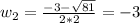 w_{2} = \frac{-3 - \sqrt{81}}{2*2} = -3