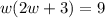 w(2w+3) = 9