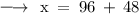 \large\bf{{\red{ \longrightarrow \:\large\rm \:  x \:  =  \:  96 \degree \:  +  \: 48 \degree  }}} \\