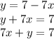 y = 7 - 7x \\ y + 7x = 7 \\ 7x + y = 7