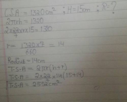 If the curved surface area of a cylinder with height 15cm is 1320cm², find total surface area​