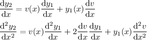 \displaystyle \frac{\mathrm dy_2}{\mathrm dx} = v(x) \frac{\mathrm dy_1}{\mathrm dx} + y_1(x) \frac{\mathrm dv}{\mathrm dx} \\\\ \frac{\mathrm d^2y_2}{\mathrm dx^2} = v(x) \frac{\mathrm d^2y_1}{\mathrm dx} + 2 \frac{\mathrm dv}{\mathrm dx} \frac{\mathrm dy_1}{\mathrm dx} + y_1(x) \frac{\mathrm d^2v}{\mathrm dx^2}