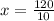 x=\frac{120}{10}