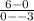 \frac{6 - 0}{0 -- 3}