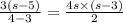 \frac{3(s - 5)}{4 - 3}  =  \frac{4s \times (s - 3)}{2}