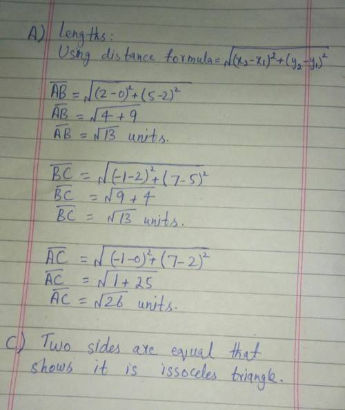 Triangle ABC has vertices located at A( 0, 2), B (2, 5), and C (−1, 7).

Part A: Find the length of