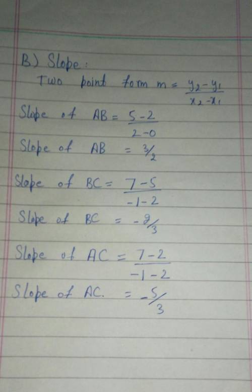 Triangle ABC has vertices located at A( 0, 2), B (2, 5), and C (−1, 7).

Part A: Find the length of