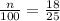 \frac{n}{100}=\frac{18}{25}