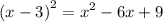 \displaystyle \large{ {(x - 3)}^{2}  =  {x}^{2}  - 6x + 9}