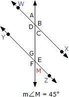 In each system, lines WX and YZ are parallel. Identify an angle which is supplementary to angle M. T