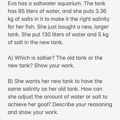 Please help! Rates and proportions question. Determine the saltiness of an aquarium. Questions in pi