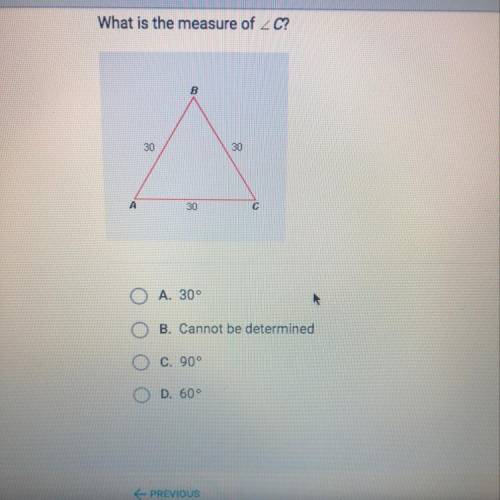 What is the measure of  A-30 Degrees B-Cannot be determined  C-90 Degrees  D-60 Degrees