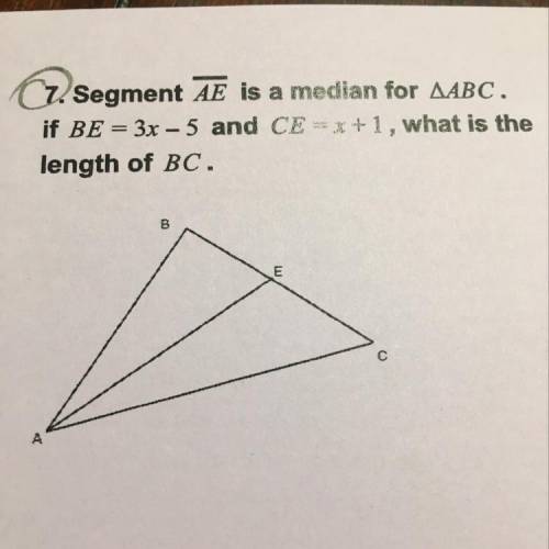 Segment AE is a median for Triangle ABC. if BE = 3x - 5 and CE = x+1, what is the length of BC.