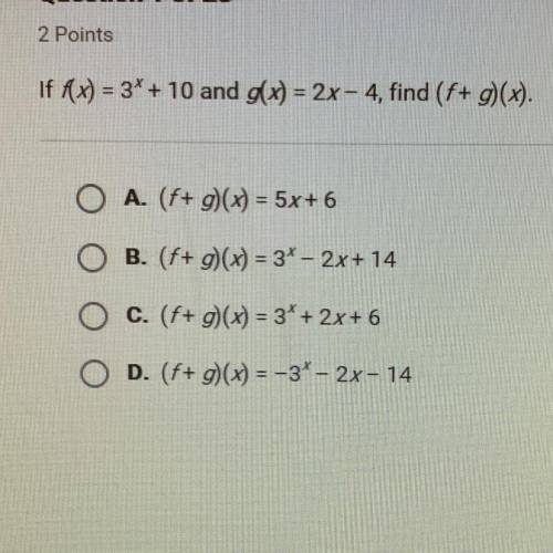 If f(x) = 3* + 10 and d(x) = 2x - 4, find (f+ g)(x).