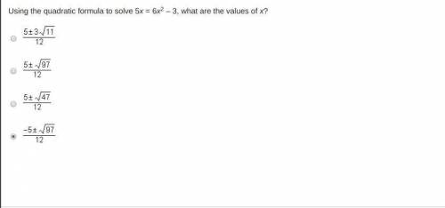 Using the quadratic formula to solve 5x = 6x2 – 3, what are the values of x?