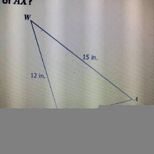 What is the measure of AX? 15 in. 12 in. A. 3 in. B. 9 in. C. 19 in. D. 27 in.