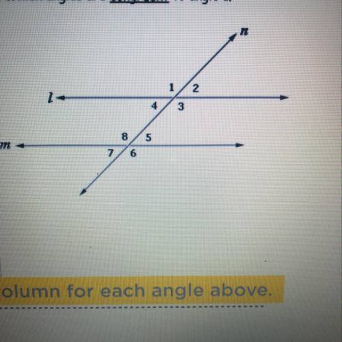 In the dig ram below line l is parallel to line m. Which angles are congruent to angle 1
