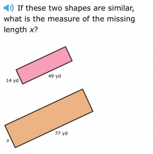 If these two shapes are similar, what is the measure of the missing length x? X= ____ yards (No deci