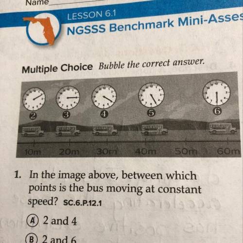 1. In the image above, between which points is the bus moving at constant speed? SC.6.P.12.1 A 2 and