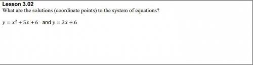 PLEASE ANSWER ASAP What are the solutions (coordinate points) to the system of equations?