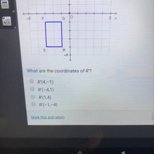 Rectangle PQRS is rotated 90° clockwise about the origin. What are the coordinates of R'? R'(4,-1) R