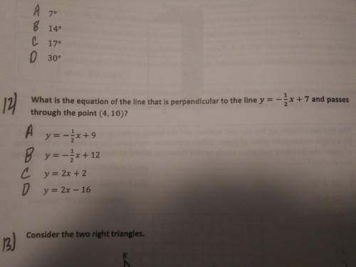 Need help with #12 ASAP. What is the equation of a line that is perpendicular to the line y= -1/2x+7