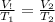 \frac{V_!}{T_1} =\frac{V_2}{T_2}