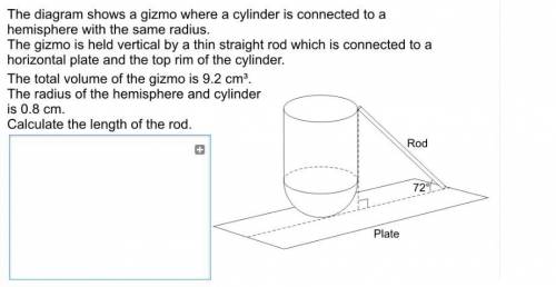 The diagram shows a gizmo where a cylinder is connected to a hemisphere with the same radius The giz