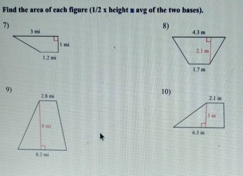 Find the area of each figure (1/2 x height x average of the two bases)