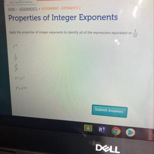 Apply the properties of integer exponents to identify all of the expressions equivalent to 2-5 2²+27