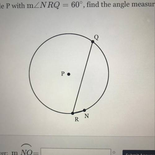 In circle P with mNRQ = 60°, find the angle measure of minor arc NQ